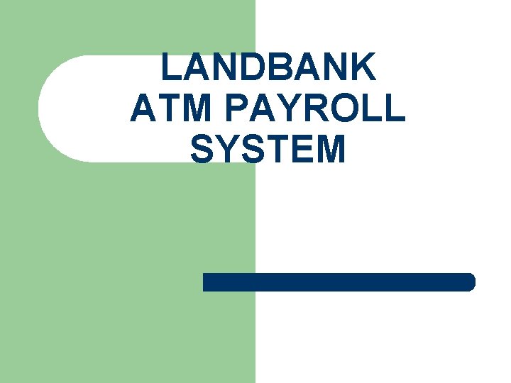 LANDBANK ATM PAYROLL SYSTEM 