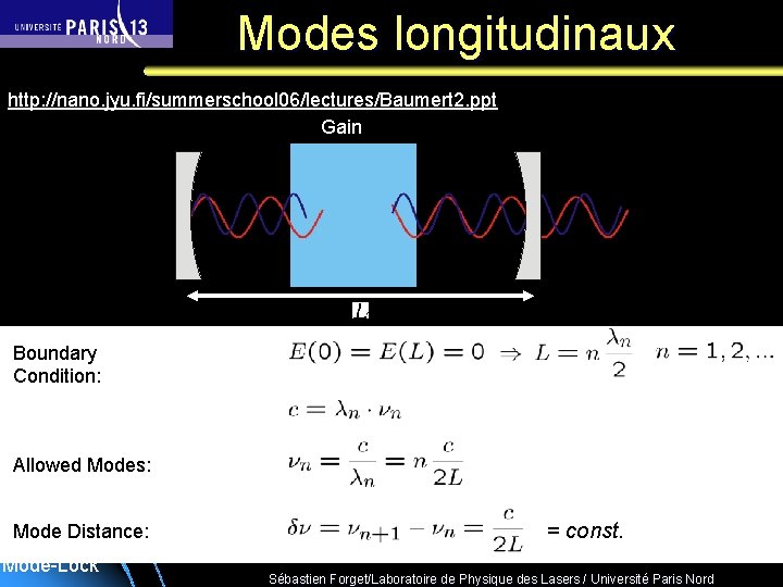 Modes longitudinaux http: //nano. jyu. fi/summerschool 06/lectures/Baumert 2. ppt Gain Boundary Condition: Allowed Modes: