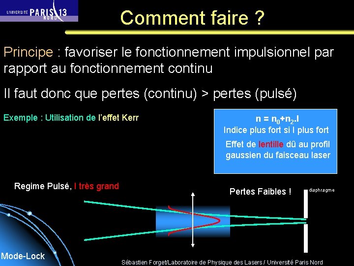 Comment faire ? Principe : favoriser le fonctionnement impulsionnel par rapport au fonctionnement continu