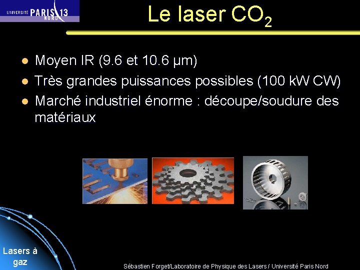 Le laser CO 2 l l l Moyen IR (9. 6 et 10. 6