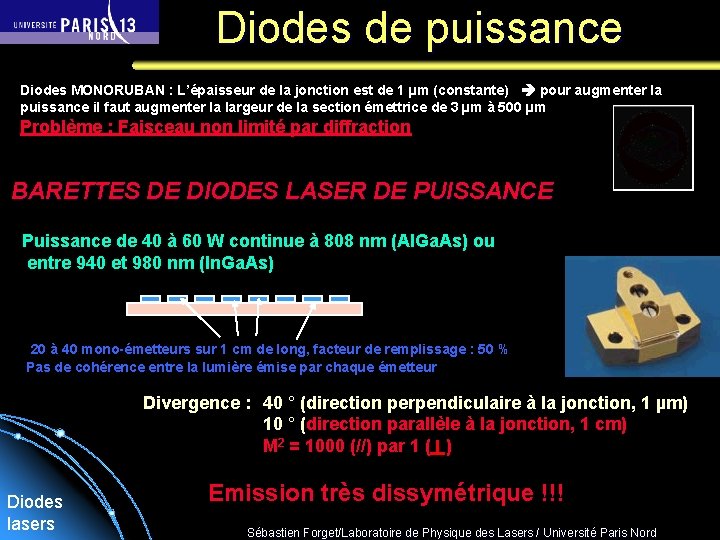 Diodes de puissance Diodes MONORUBAN : L’épaisseur de la jonction est de 1 µm