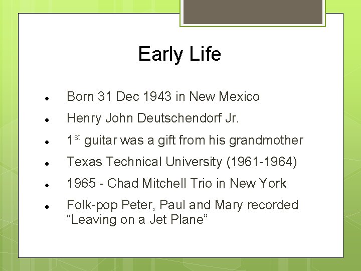 Early Life Born 31 Dec 1943 in New Mexico Henry John Deutschendorf Jr. 1