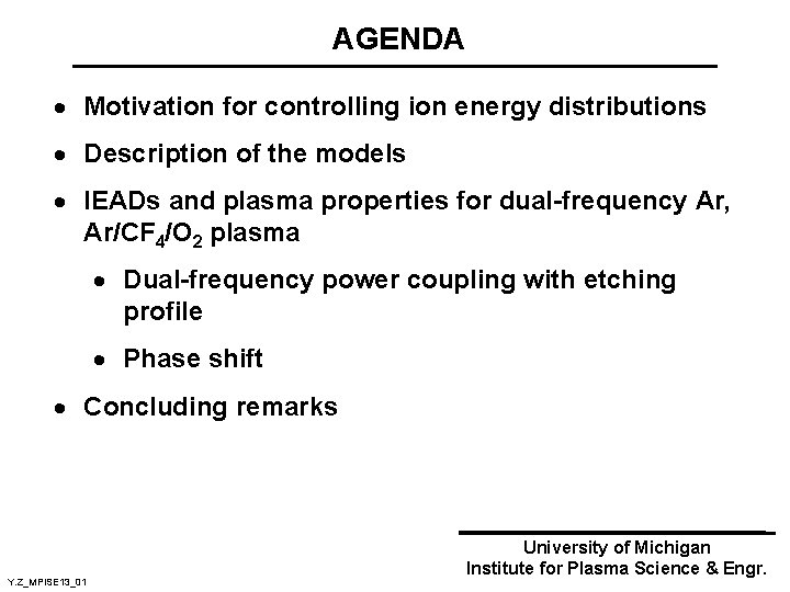 AGENDA · Motivation for controlling ion energy distributions · Description of the models ·
