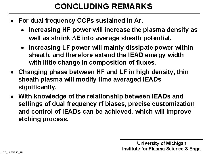 CONCLUDING REMARKS · For dual frequency CCPs sustained in Ar, · Increasing HF power