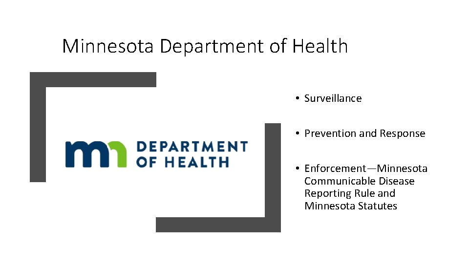 Minnesota Department of Health • Surveillance • Prevention and Response • Enforcement—Minnesota Communicable Disease