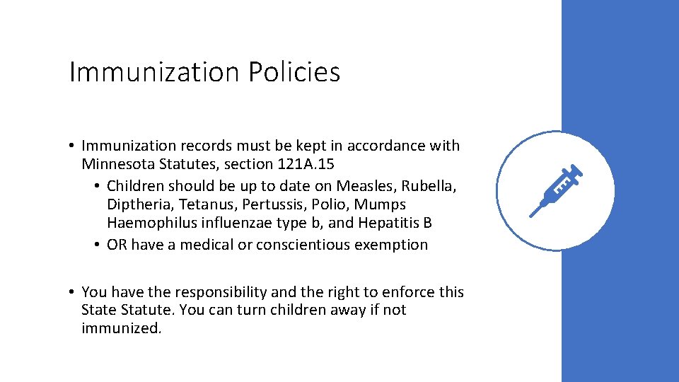 Immunization Policies • Immunization records must be kept in accordance with Minnesota Statutes, section