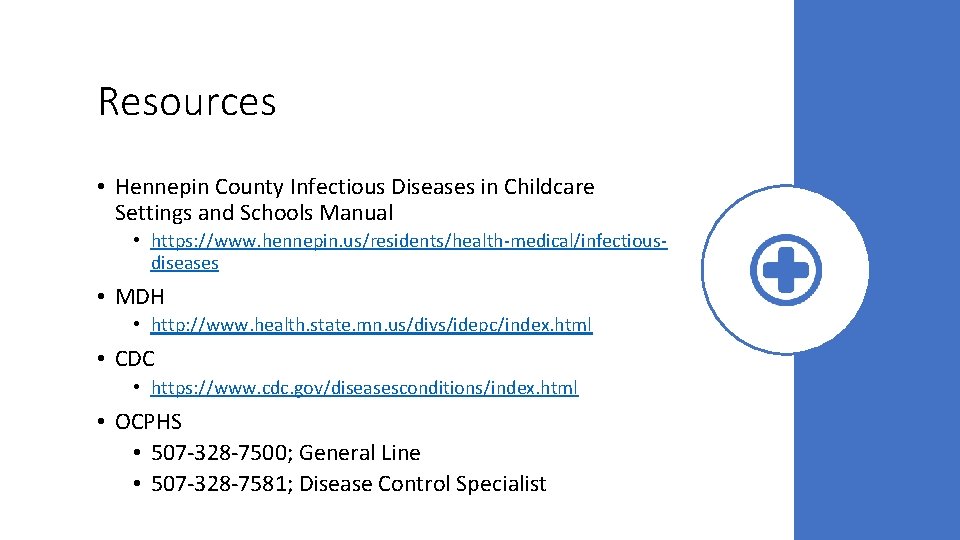 Resources • Hennepin County Infectious Diseases in Childcare Settings and Schools Manual • https: