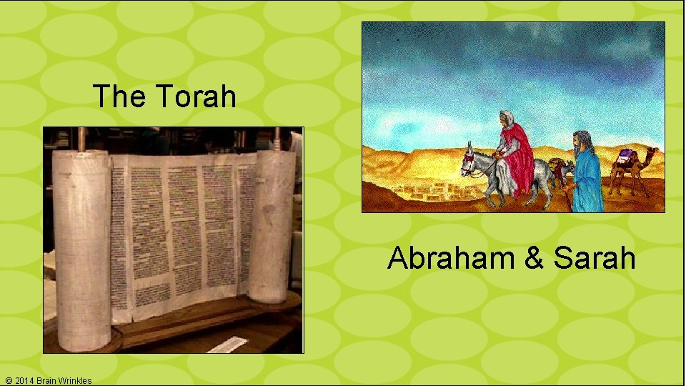 The Torah Abraham & Sarah © 2014 Brain Wrinkles 