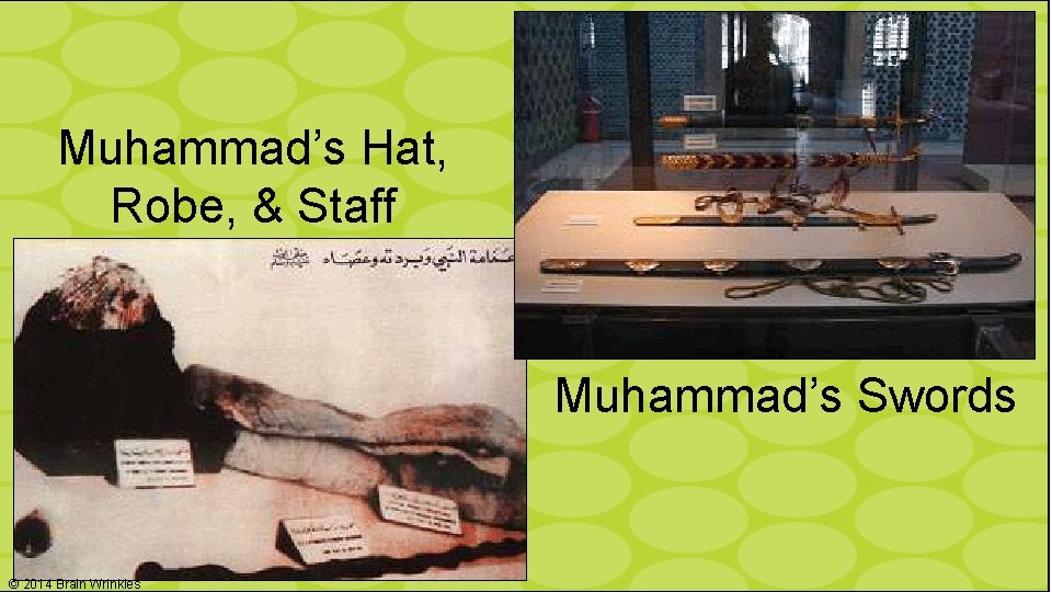 Muhammad’s Hat, Robe, & Staff Muhammad’s Swords © 2014 Brain Wrinkles 