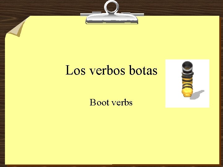 Los verbos botas Boot verbs 