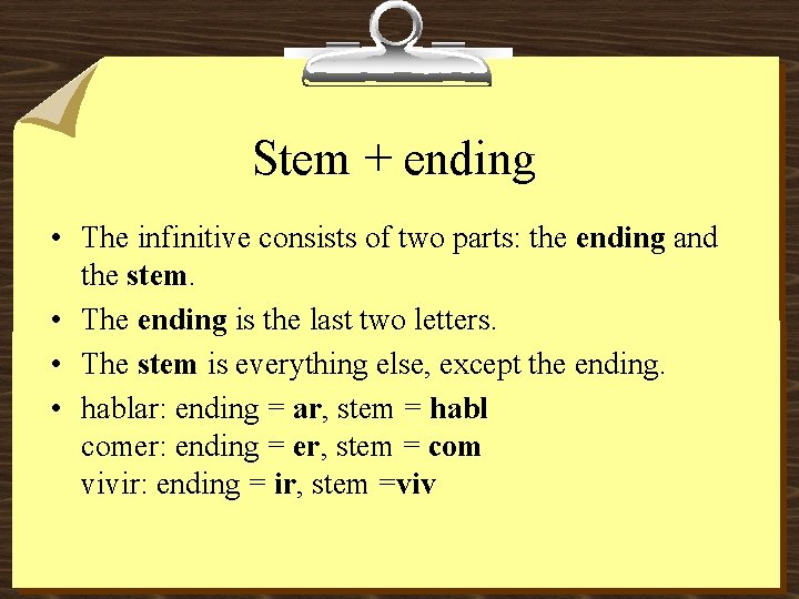 Stem + ending • The infinitive consists of two parts: the ending and the