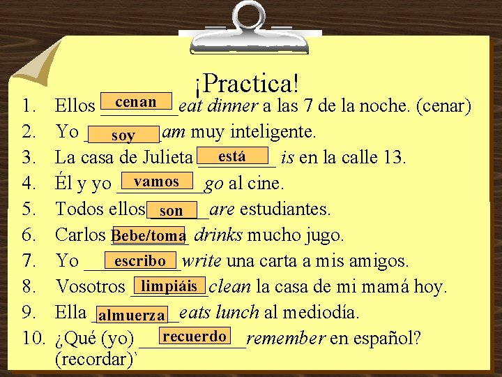 1. 2. 3. 4. 5. 6. 7. 8. 9. 10. ¡Practica! cenan Ellos ____eat