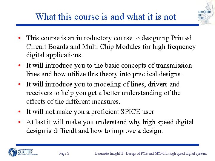What this course is and what it is not • This course is an