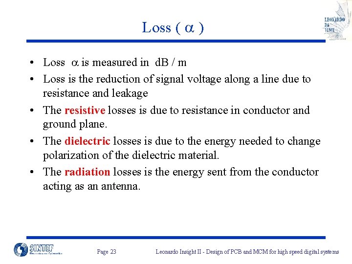 Loss ( a ) • Loss a is measured in d. B / m