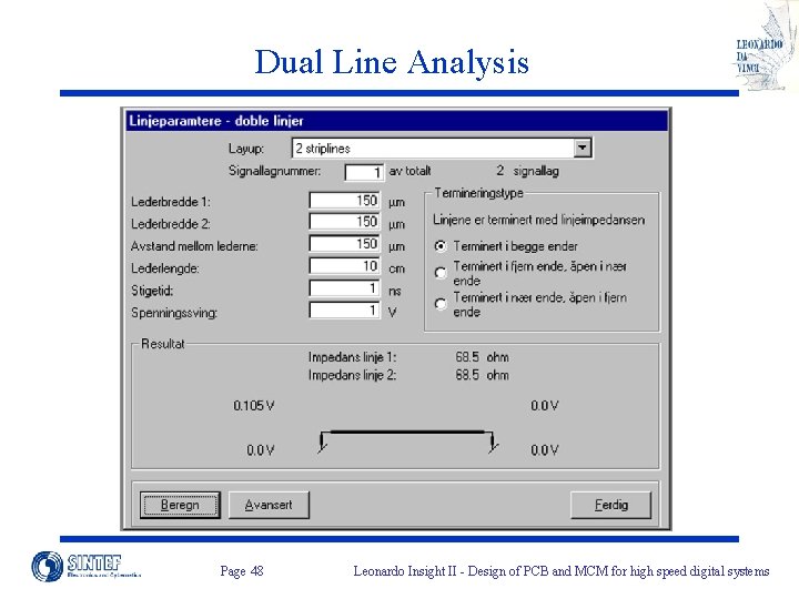 Dual Line Analysis Page 48 Leonardo Insight II - Design of PCB and MCM