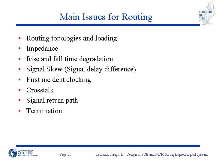 Main Issues for Routing • • Routing topologies and loading Impedance Rise and fall