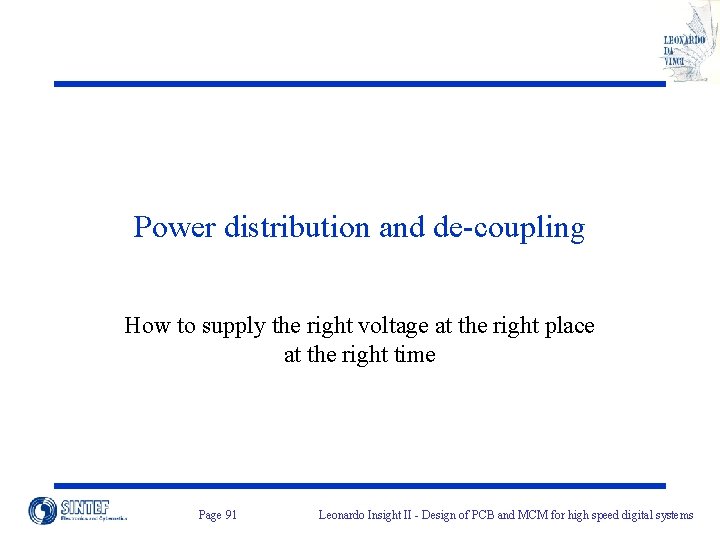 Power distribution and de-coupling How to supply the right voltage at the right place