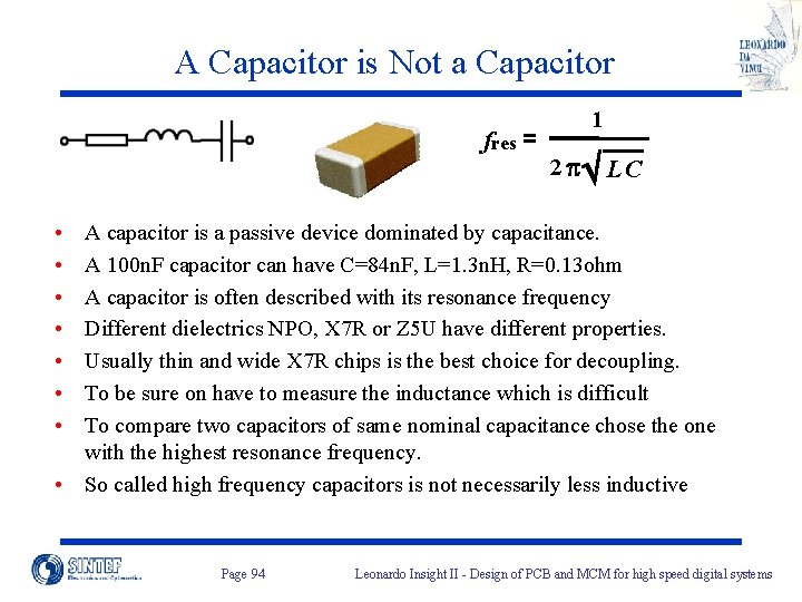 A Capacitor is Not a Capacitor fres = 1 2 LC • • A