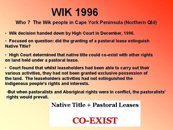 WIK 1996 Who ? The Wik people in Cape York Peninsula (Northern Qld) •