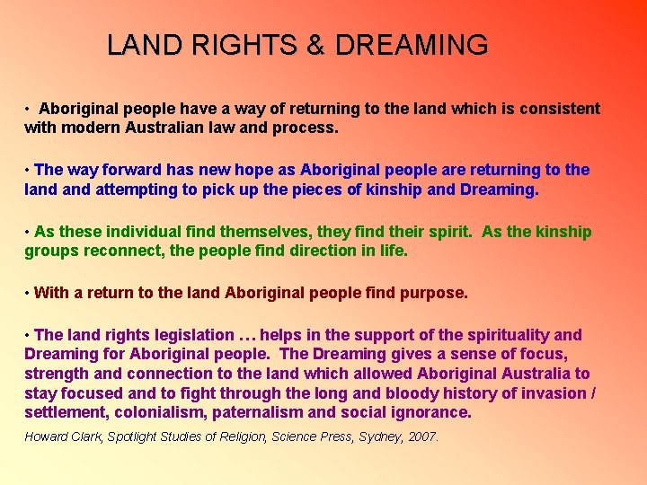 LAND RIGHTS & DREAMING • Aboriginal people have a way of returning to the