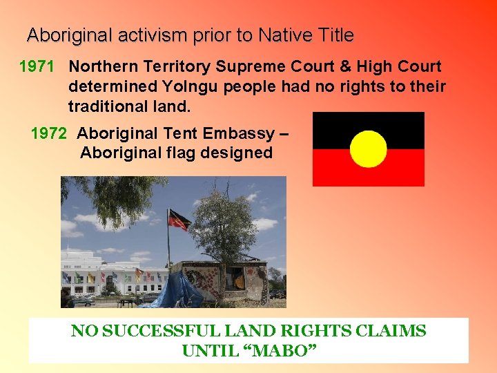 Aboriginal activism prior to Native Title 1971 Northern Territory Supreme Court & High Court