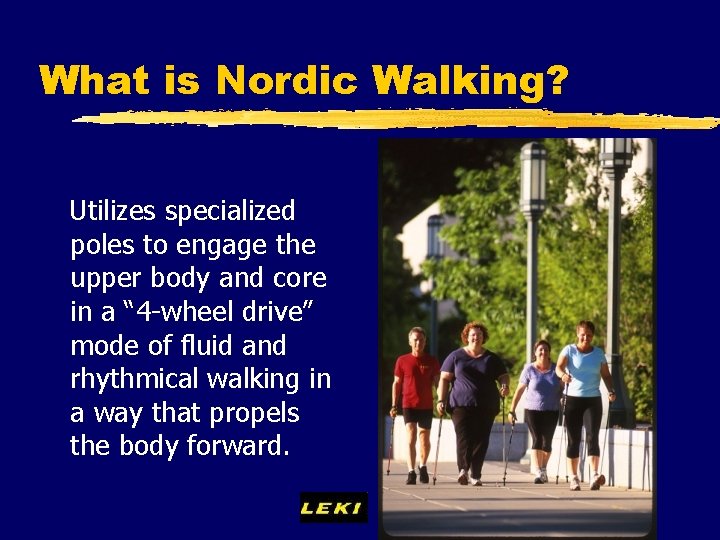 What is Nordic Walking? Utilizes specialized poles to engage the upper body and core