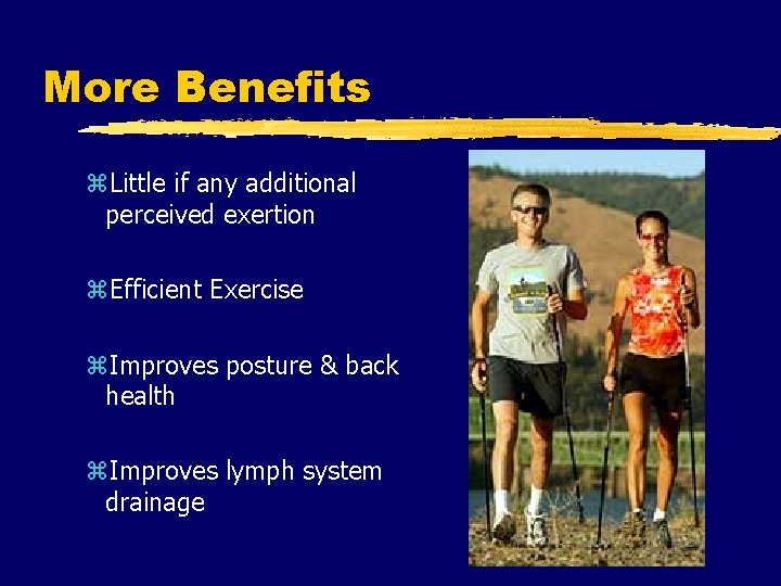 More Benefits z. Little if any additional perceived exertion z. Efficient Exercise z. Improves