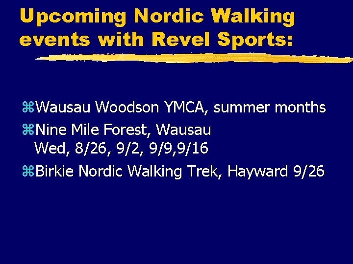 Upcoming Nordic Walking events with Revel Sports: z. Wausau Woodson YMCA, summer months z.