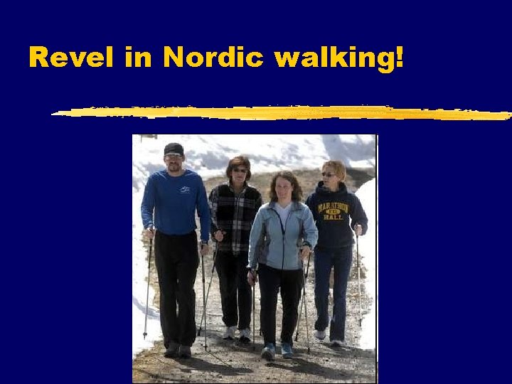 Revel in Nordic walking! 