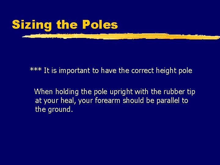 Sizing the Poles *** It is important to have the correct height pole When
