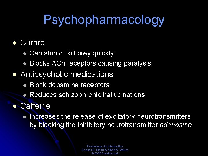Psychopharmacology l Curare l l l Antipsychotic medications l l l Can stun or
