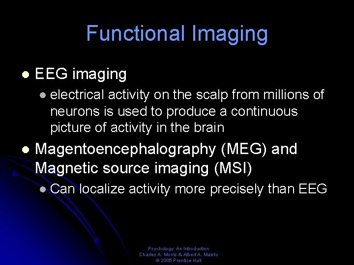 Functional Imaging l EEG imaging l l electrical activity on the scalp from millions