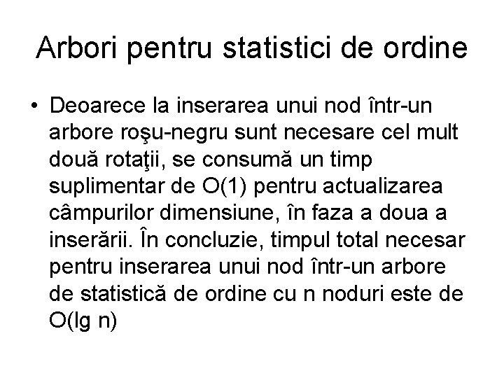 Arbori pentru statistici de ordine • Deoarece la inserarea unui nod într-un arbore roşu-negru