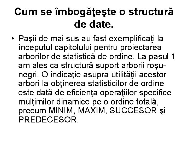 Cum se îmbogăţeşte o structură de date. • Paşii de mai sus au fast