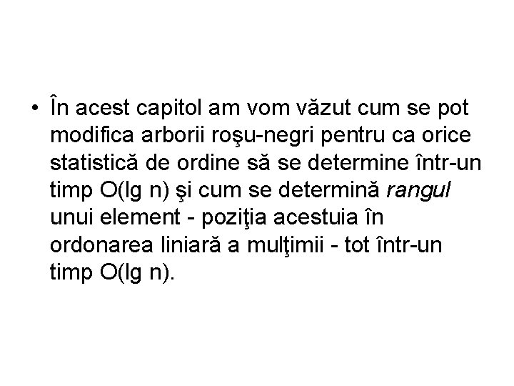  • În acest capitol am vom văzut cum se pot modifica arborii roşu-negri