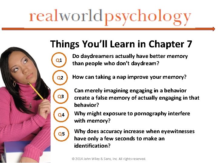 Things You’ll Learn in Chapter 7 Q 1 Do daydreamers actually have better memory