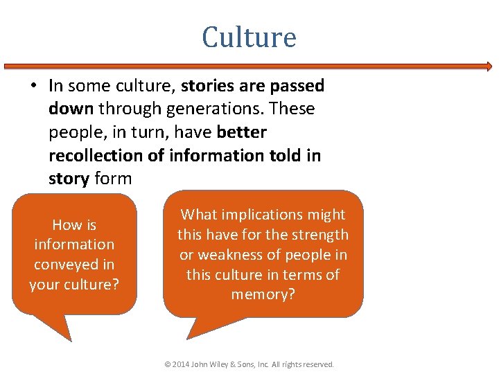 Culture • In some culture, stories are passed down through generations. These people, in