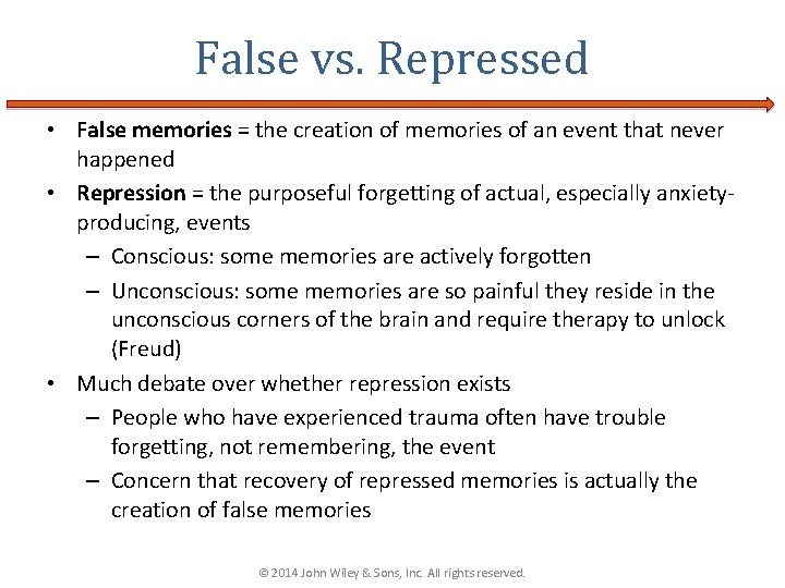 False vs. Repressed • False memories = the creation of memories of an event