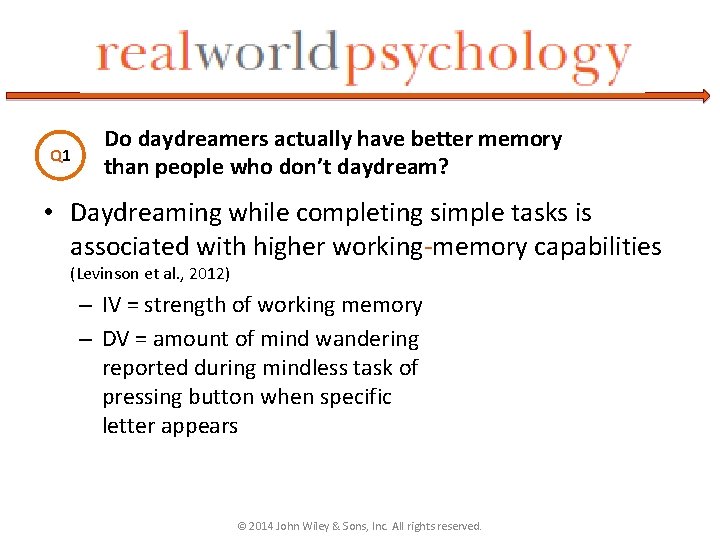 Q 1 Do daydreamers actually have better memory than people who don’t daydream? •