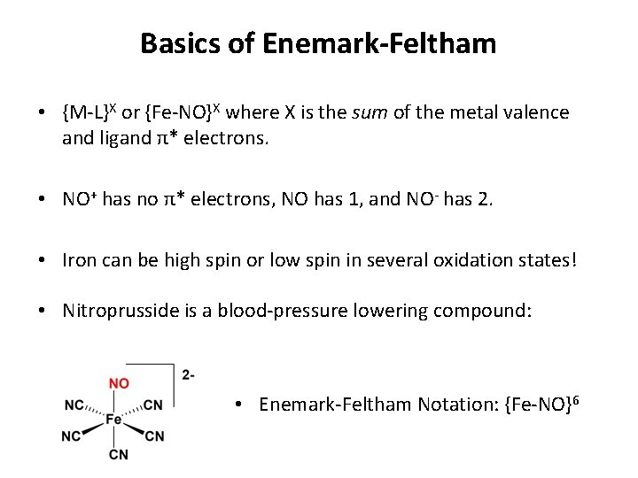 Basics of Enemark-Feltham • {M-L}X or {Fe-NO}X where X is the sum of the