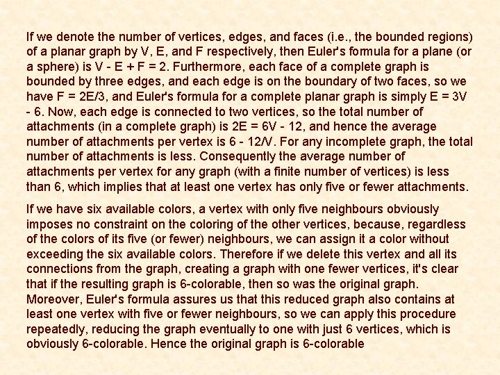 If we denote the number of vertices, edges, and faces (i. e. , the If we denote the number of vertices, edges, and faces (i. e. , the