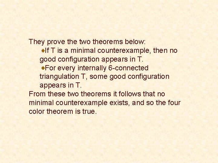 They prove the two theorems below: If T is a minimal counterexample, then no They prove the two theorems below: If T is a minimal counterexample, then no
