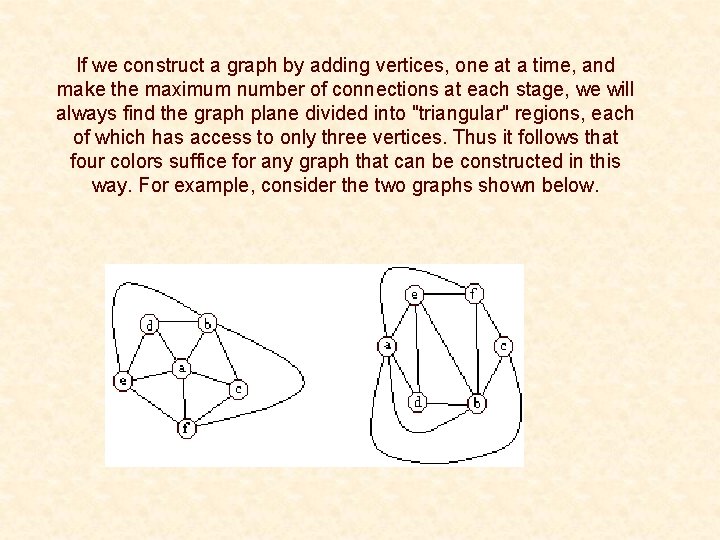 If we construct a graph by adding vertices, one at a time, and make If we construct a graph by adding vertices, one at a time, and make