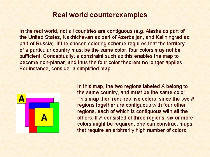 Real world counterexamples In the real world, not all countries are contiguous (e. g. Real world counterexamples In the real world, not all countries are contiguous (e. g.