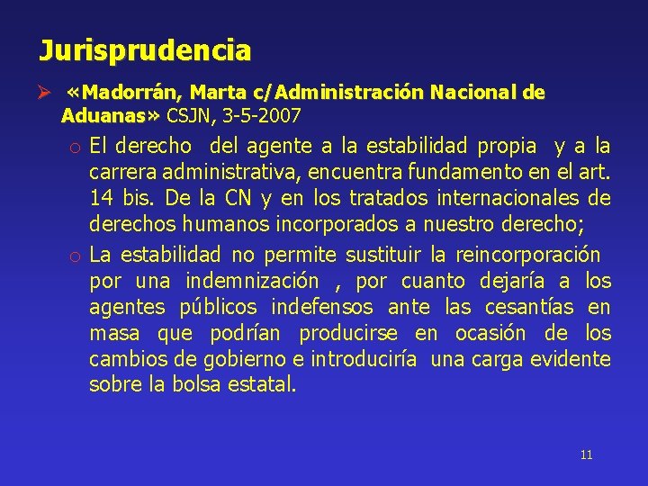 Jurisprudencia Ø «Madorrán, Marta c/Administración Nacional de Aduanas» CSJN, 3 -5 -2007 o El