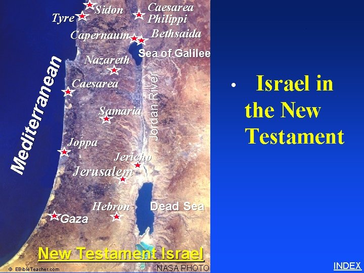 Sidon Caesarea Samaria Joppa • Israel in the New Testament Jericho Jerusalem Gaza Hebron