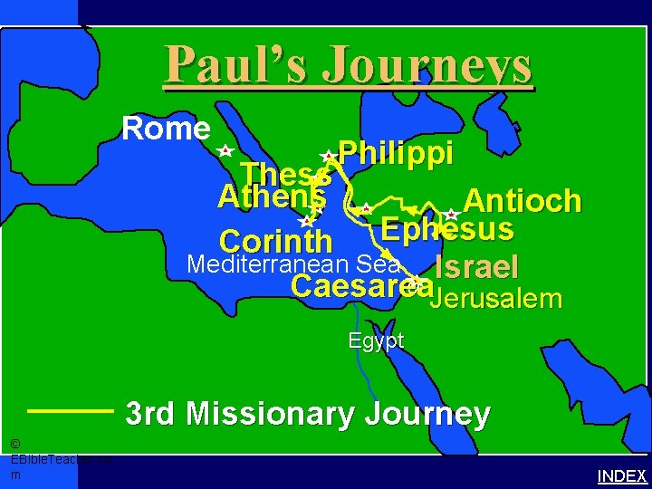 Paul-3 rd Missionary Journey Paul’s Journeys Rome Paul’s 3 rd Journey Philippi Thess Athens