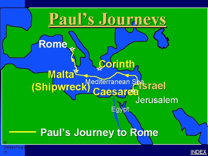 Paul- Journey to Rome Paul’s Journeys Paul’s Journey to Rome Corinth Malta Mediterranean Sea