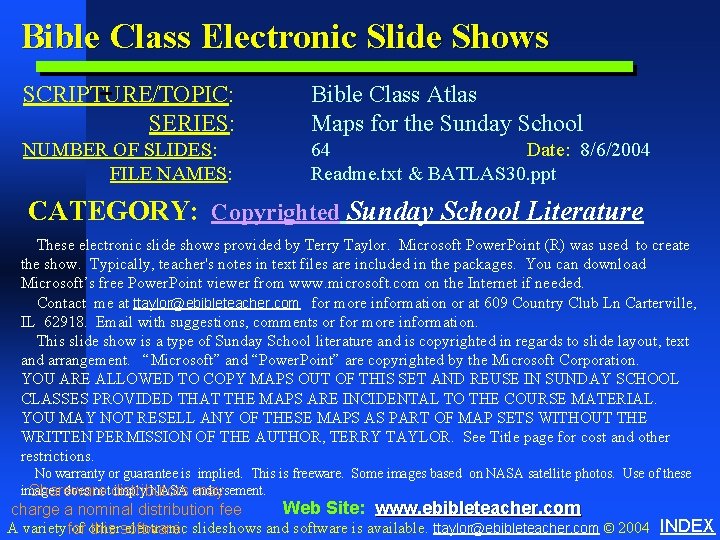 Bible Class Electronic Slide Shows SCRIPTURE/TOPIC: SERIES: Bible Class Atlas Maps for the Sunday