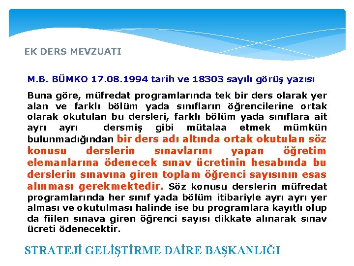 EK DERS MEVZUATI M. B. BÜMKO 17. 08. 1994 tarih ve 18303 sayılı görüş